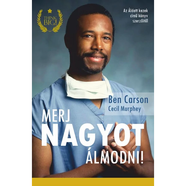 Merj nagyot álmodni! (Ben Carson)