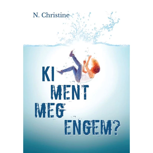 Ki ment meg engem? (N. Christine)