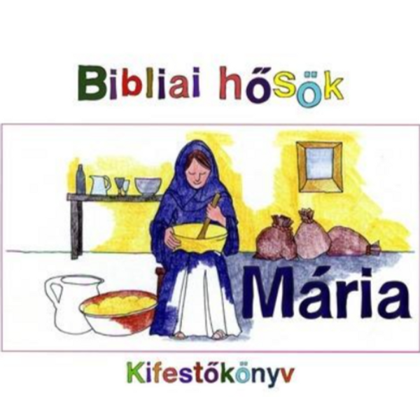 Bibliai hősök Mária - színező