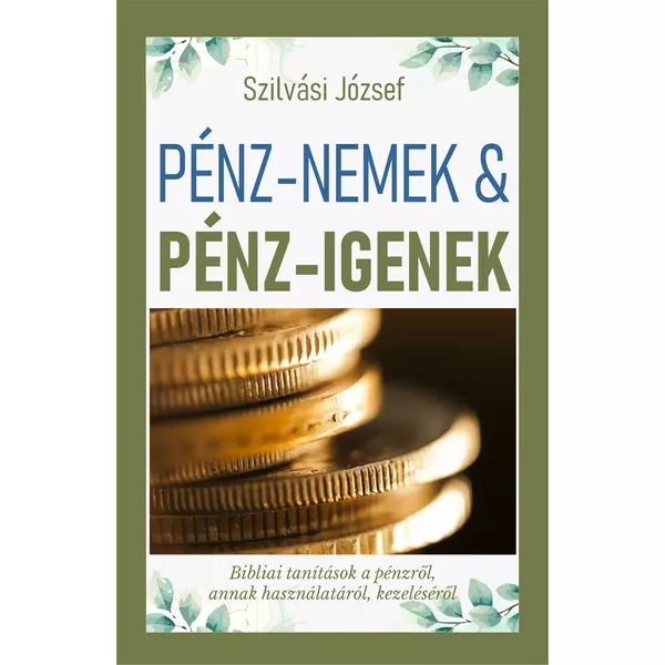 Pénz-nemek & Pénz-igenek (Szilvási József)