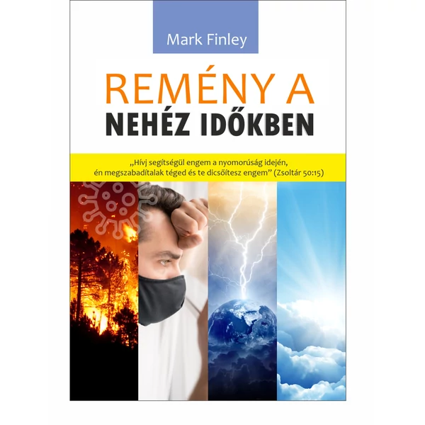 Remény a nehéz időkben (színes kivitel) (Mark A. Finley)