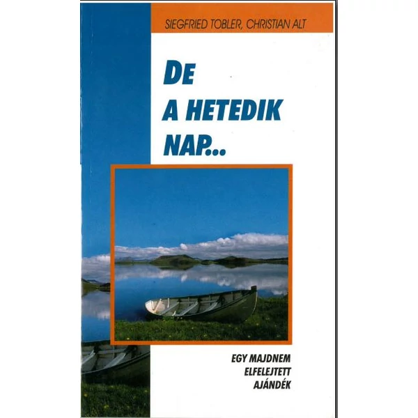 De a hetedik nap... (Siegfried Tobler, Christian Alt)