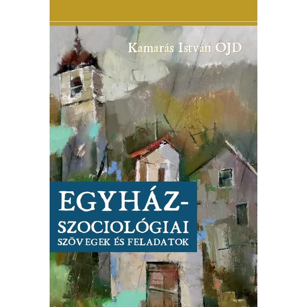 Egyházszociológiai szövegek és feladatok (Kamarás István)