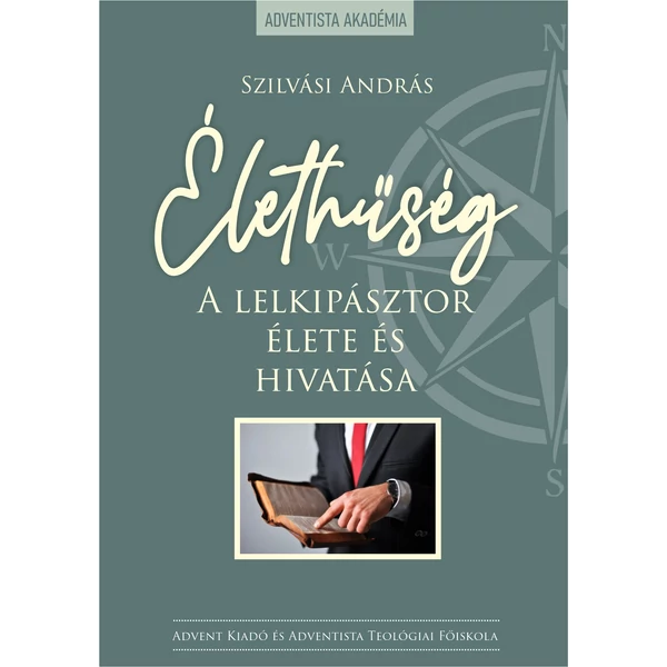 Élethűség - A lelkipásztor élete és hivatása (Szilvási András)