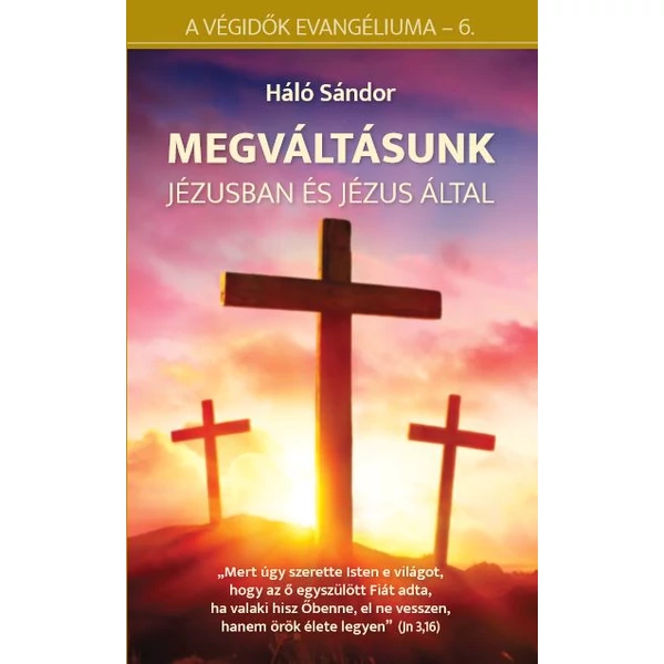 Megváltásunk Jézusban és Jézus által (Háló Sándor)