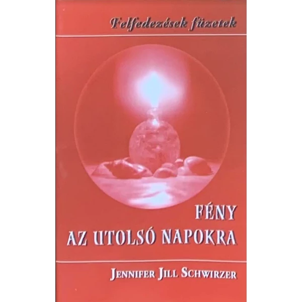 Fény az utolsó napokra (Jennifer Jill Schwirzer)