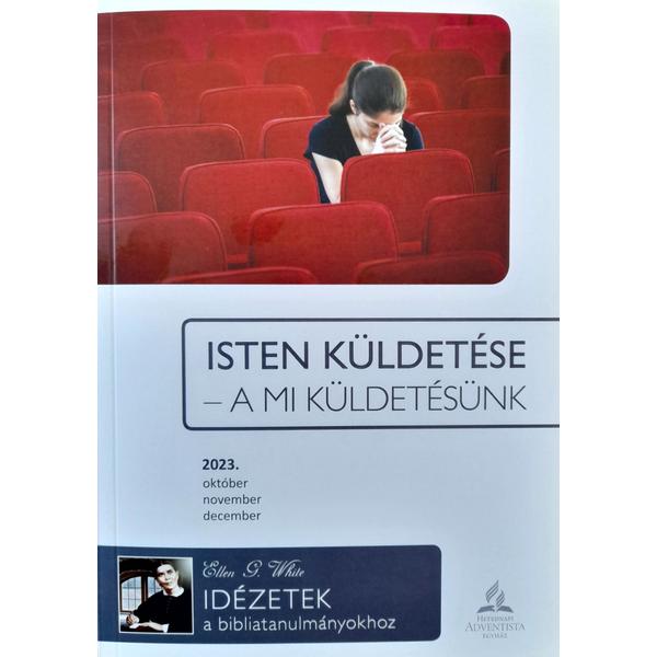 Isten küldetése - a mi küldetésünk - Idézetek (Ellen G. White)