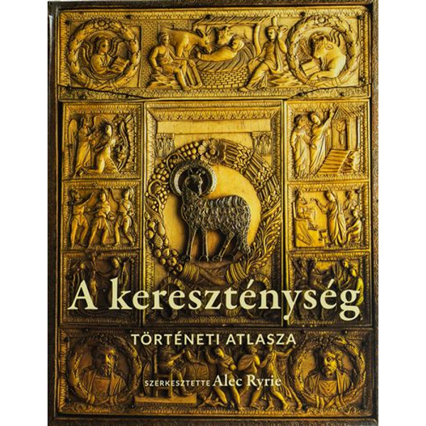 A kereszténység történeti atlasza (Alec Ryrie szerk.)