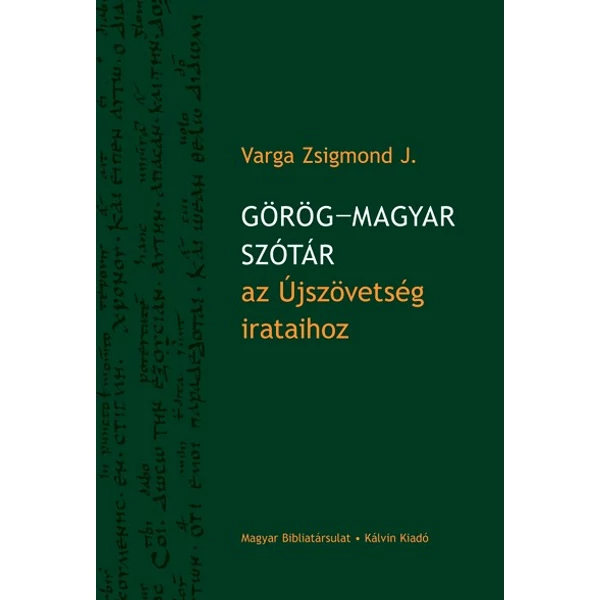 Görög-Magyar szótár az Újszövetség irataihoz (Varga Zsigmond J.)