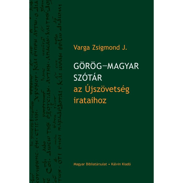 Görög-Magyar szótár az Újszövetség irataihoz (Varga Zsigmond J.)