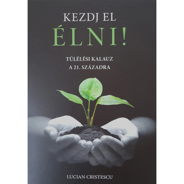 Kezdj el élni! (Lucian Cristescu)