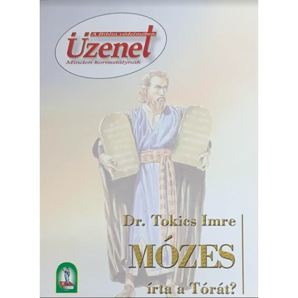 Mózes írta a tórát? (Dr Tokics Imre)