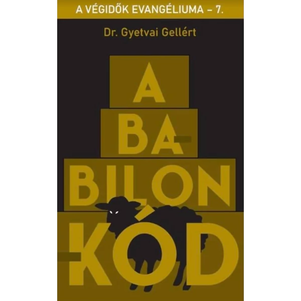 A Babilon-kód (Dr Gyetvai Gellért)