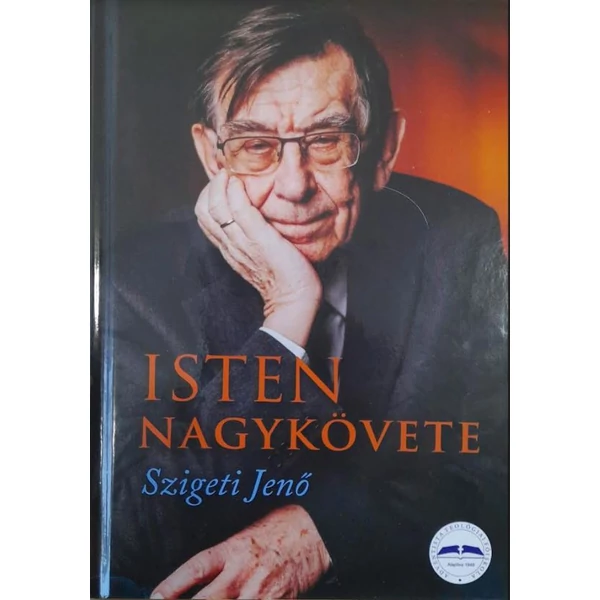 Isten nagykövete (Dr. Szigeti Jenő)