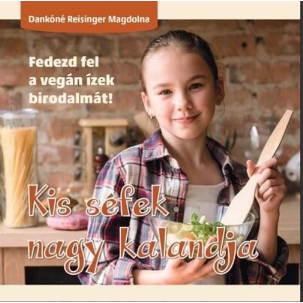 Kis séfek nagy kalandjai (Dankóné Reisinger Magdolna)