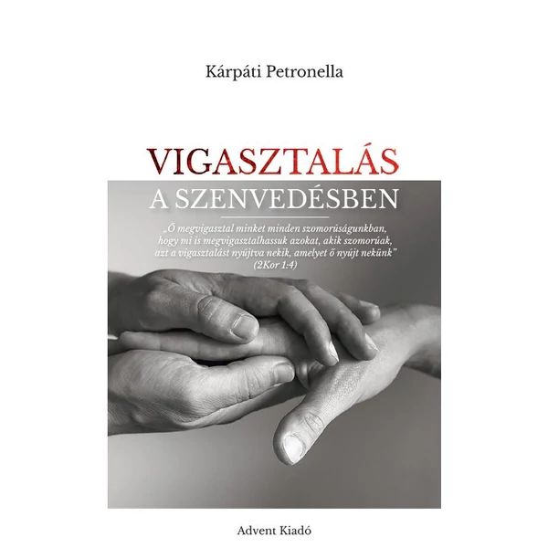 Vigasztalás a szenvedésben (Kárpáti Petronella)